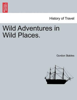 Wild Adventures in Wild Places. book