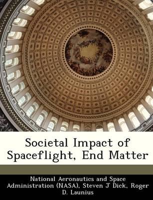 Societal Impact of Spaceflight, End Matter by PH D Steven J Dick