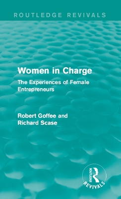 Women in Charge: The Experiences of Female Entrepreneurs by Robert Goffee