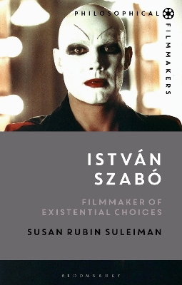 István Szabó: Filmmaker of Existential Choices book