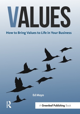 Values: How to Bring Values to Life in Your Business by Ed Mayo