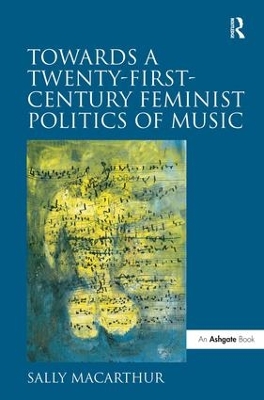 Towards a Twenty-First Century Feminist Politics of Music book