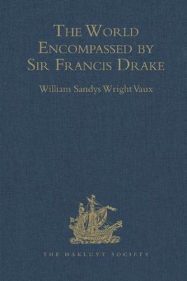 The World Encompassed by Sir Francis Drake: Being his next voyage to that to Nombre de Dios. Collated with an unpublished manuscript of Francis Fletcher, chaplain to the expedition book