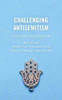 Challenging Antisemitism: Lessons from Literacy Classrooms by Mara Lee Grayson