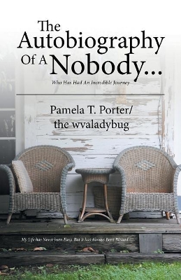 The Autobiography Of A Nobody...: Who Has Had An Incredible Journey book