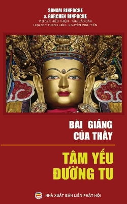 Bài giảng của Thầy: Tâm yếu đường tu book