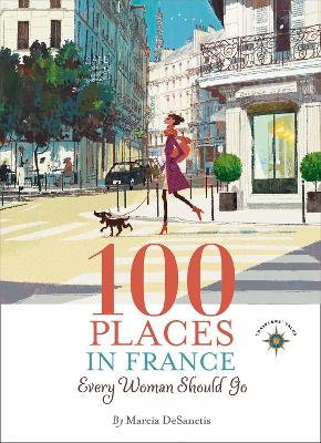 100 Places in France Every Woman Should Go book