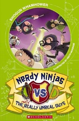 Nerdy Ninjas Vs the Really, Really Unreal Guys book