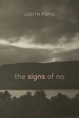 The Signs of No by Judith Pond