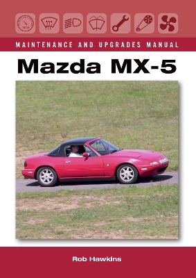 Mazda MX-5 Maintenance and Upgrades Manual book