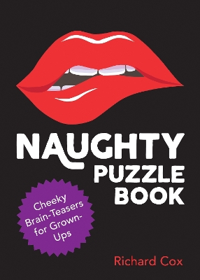 Naughty Puzzle Book: Cheeky Brain-Teasers for Grown-Ups book