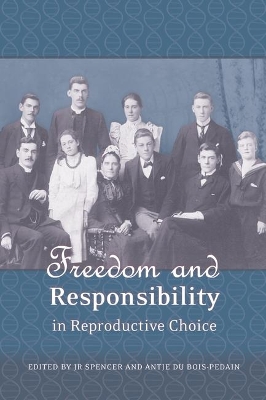 Freedom and Responsibility in Reproductive Choice book