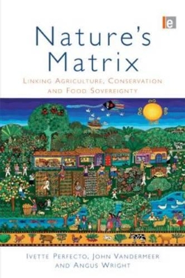 Nature's Matrix by Ivette Perfecto