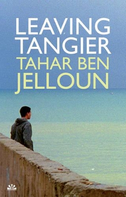 Leaving Tangier by Tahar Ben Jelloun