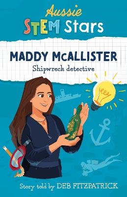 Aussie STEM Stars: Maddy McAllister: Shipwreck Detective book