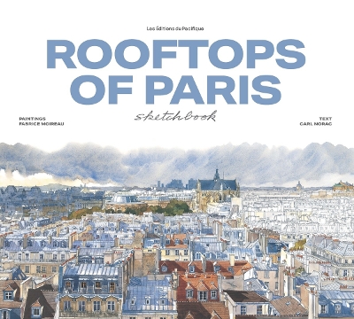 Rooftops of Paris Sketchbook by Fabrice Moireau