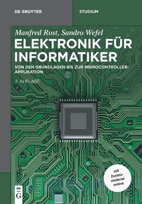 Elektronik F�r Informatiker: Von Den Grundlagen Bis Zur Mikrocontroller-Applikation book