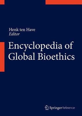 Encyclopedia of Global Bioethics by Henk ten Have