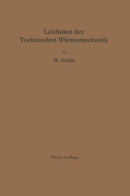 Leitfaden der Technischen Wärmemechanik: Kurzes Lehrbuch der Mechanik der Gase und Dämpfe und der mechanischen Wärmelehre book