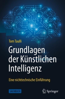 Grundlagen der Künstlichen Intelligenz: Eine nichttechnische Einführung book