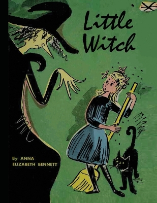 Little Witch: 60th Anniversary Edition by Anna Elizabeth Bennett