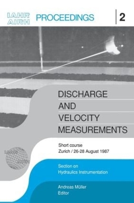 Discharge and Velocity Measurements: Proceedings of a short course, Zürich, 26-27 August 1987 book