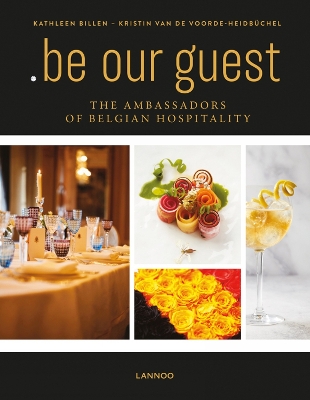 .be Our Guest: The Ambassadors of Belgian Hospitality book