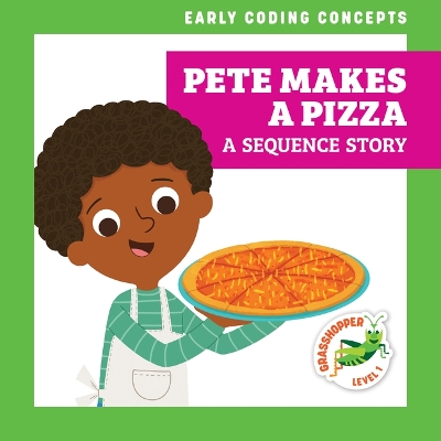 Pete Makes a Pizza: A Sequence Story by Elizabeth Everett