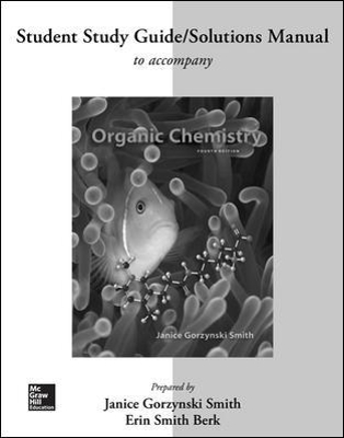 Study Guide/Solutions Manual for Organic Chemistry by Janice Smith