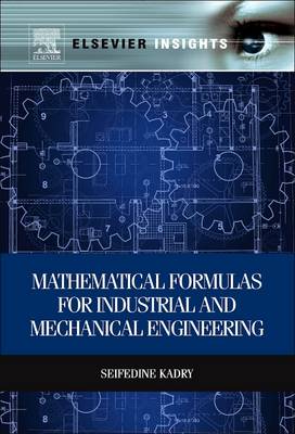 Mathematical Formulas for Industrial and Mechanical Engineering by Seifedine Kadry