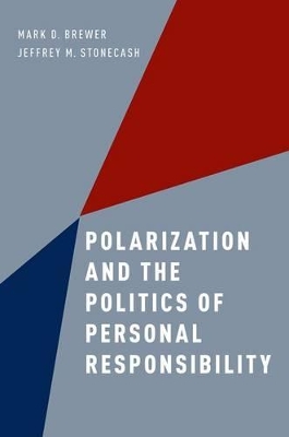 Polarization and the Politics of Personal Responsibility by Mark D. Brewer