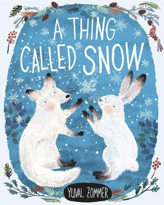 A Thing Called Snow by Yuval Zommer