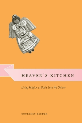 Heaven's Kitchen by Courtney Bender