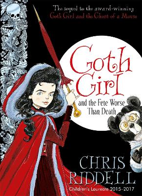 Goth Girl and the Fete Worse Than Death by Chris Riddell