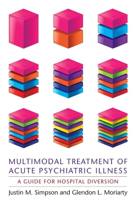 Multimodal Treatment of Acute Psychiatric Illness: A Guide for Hospital Diversion book