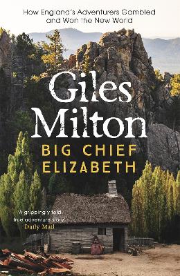 Big Chief Elizabeth by Giles Milton