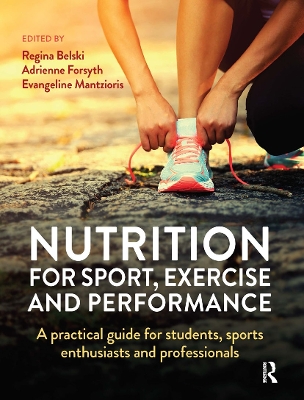 Nutrition for Sport, Exercise and Performance: A practical guide for students, sports enthusiasts and professionals book