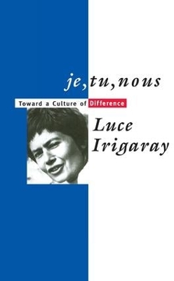 Je, Tu, Nous by Luce Irigaray
