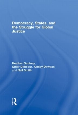 Democracy, States, and the Struggle for Social Justice by Heather D. Gautney