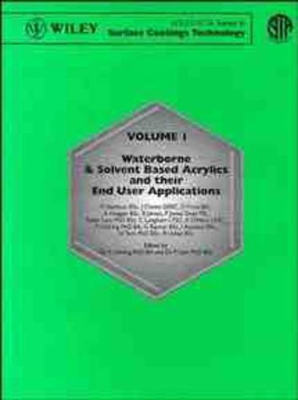 Waterborne and Solvent Based Surface Coatings Resins and Their Applications: v. 1: Acrylics book