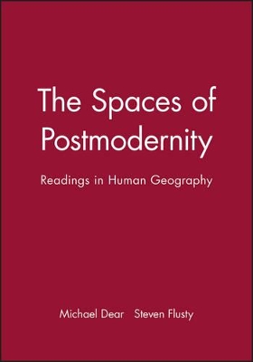 The Spaces of Postmodernity by Michael Dear