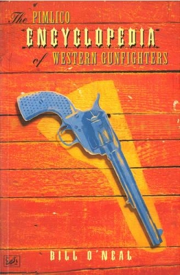 Pimlico Encyclopedia Of Western Gunfighters book