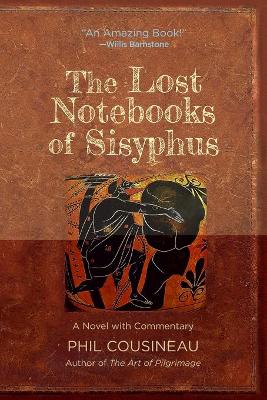 The Lost Notebooks of Sisyphus: A Novel with Commentary book