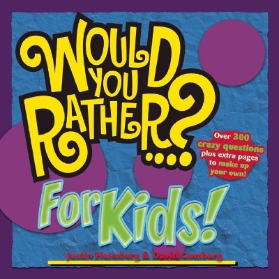 Would You Rather...? for Kids! book