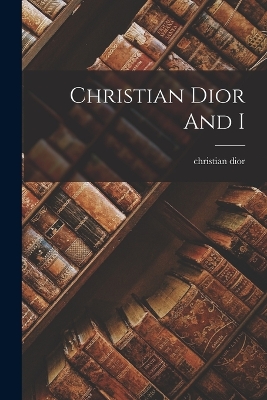 Christian Dior And I book
