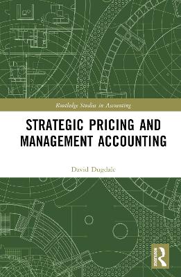 Strategic Pricing and Management Accounting by David Dugdale