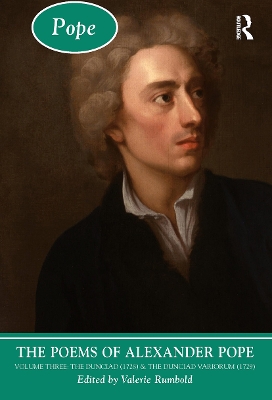 The Poems of Alexander Pope: Volume Three: The Dunciad (1728) & The Dunciad Variorum (1729) book