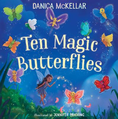 Ten Magic Butterflies by Danica Mckellar