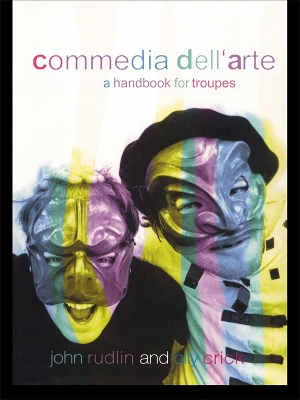 Commedia Dell'Arte: A Handbook for Troupes book