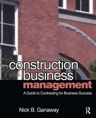Construction Business Management by Nick Ganaway